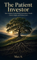 The Patient Investor — 45-Page Investing Book (PDF)